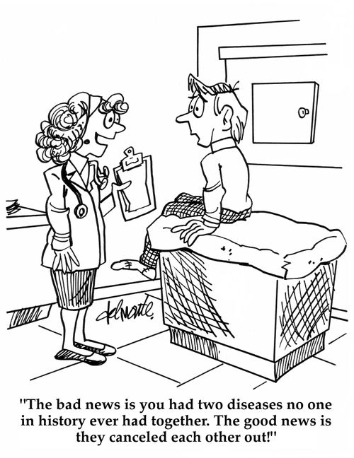 'The bad news is you had two diseases no one in history ever had together, The good news is they canceled each other out'
