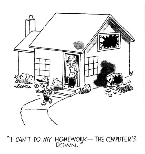 'I can't do my homework - the computer's down.'