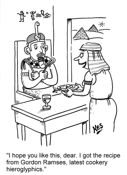 'I hope you like this, dear. I got the recipe from Gordon Ramses, latest cookery hieroglyphics.'