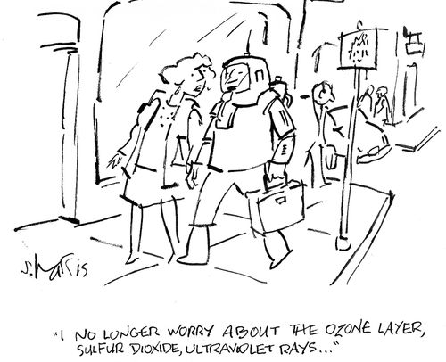 'I no longer worry about the ozone layer, sulfur dioxide, ultraviolet rays...'