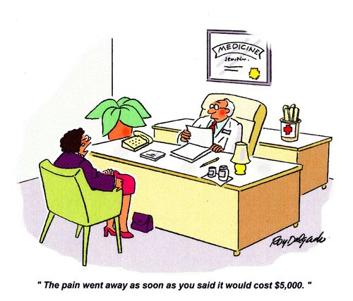 'The pain went away as soon as you said it would cost $5,000.'