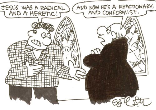 'Jesus was a radical and a heretic!'