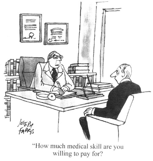 'How much medical skill are you willing to pay for?'