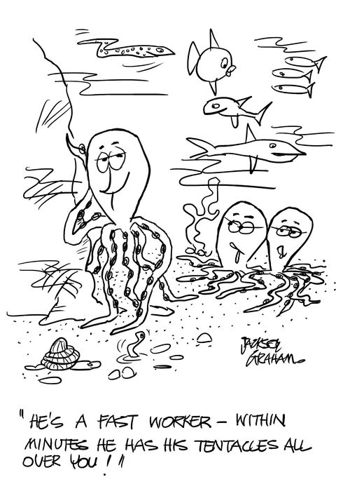 "He's a fast worker, within minutes he has his tentacles all over you!"