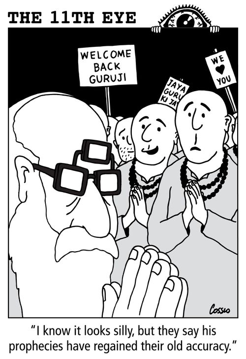 'I know it looks silly, but they say his prophecies have regained their old accuracy.'