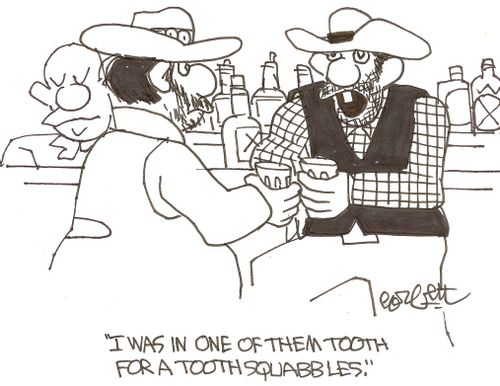 'I was in one of them tooth for a tooth squabbles.'