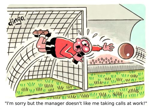 'I'm sorry but the manager doesn't like me taking calls at work!'