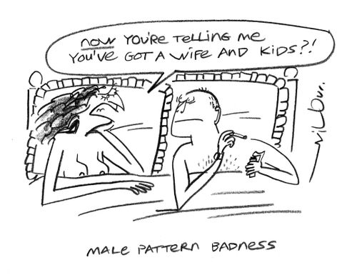 Male Pattern Badness: 'You're telling me you've got a wife and kids?'