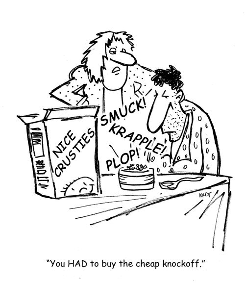 'You HAD to buy the cheap knockoff.'