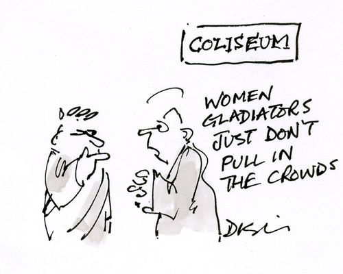 'Women gladiators just don't pull in the crowd.'