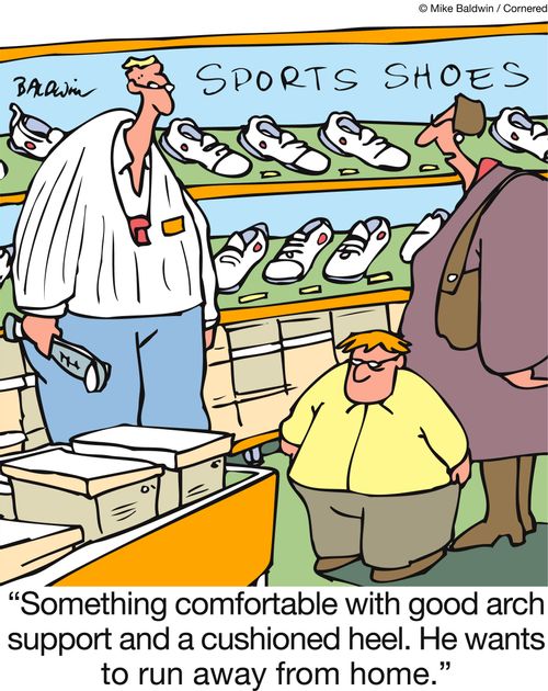 'Something comfortable with good arch support and a cushioned heel. He wants to run away from home.'