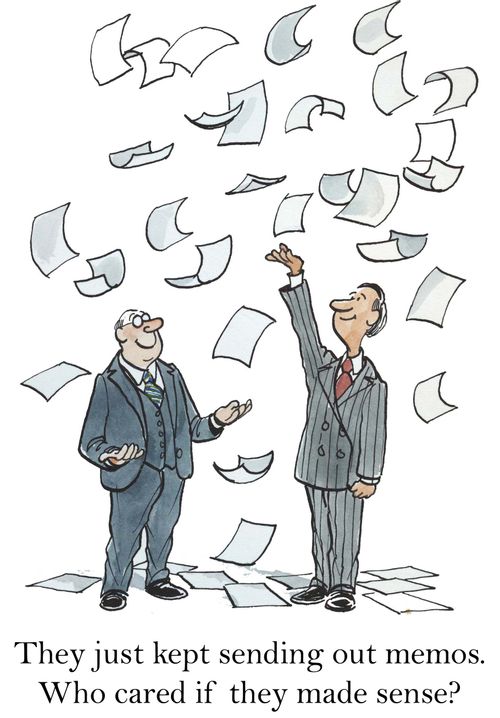 'They just kept sending out memos. Who cared if they made sense?'