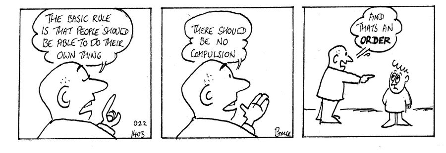 'The basic rule is that people should be able to do their own thing...there should be no compulsion.'