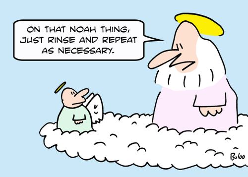 'On that Noah thing, just rinse and repeat as necessary.'