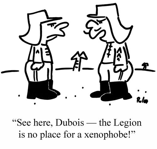 'See here, Dubois — the Legion is no place for a xenophobe!'