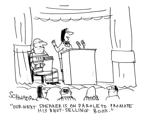 'Our next speaker is on parole to promote his best-selling book.'