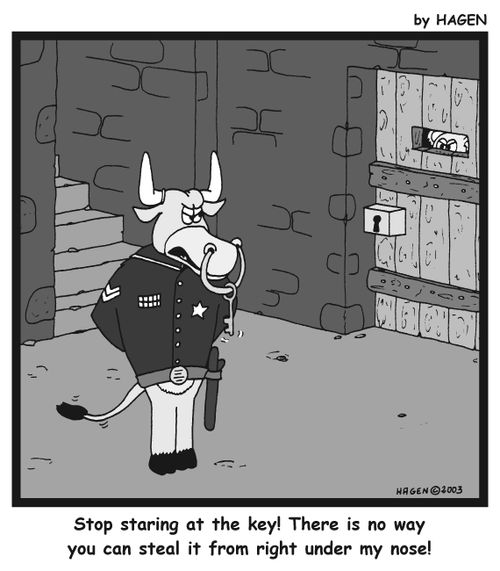 'Stop staring at the key! There is no way you can steal it from right under my nose!'