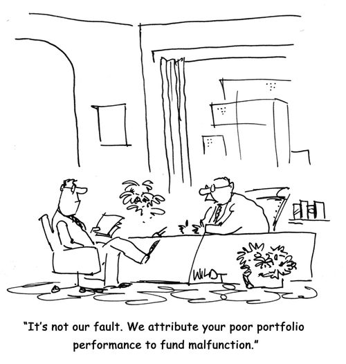 It's not our fault. We attribute your poor portfolio performance to fund malfunction.