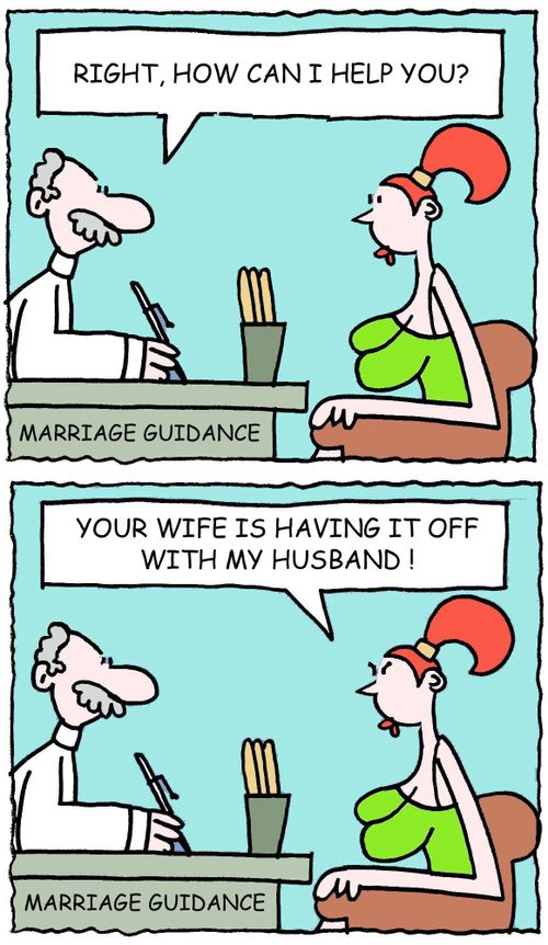 'Right, how can I help you?' 'Your wife is having it off with my husband!'