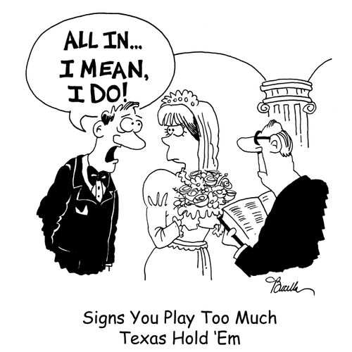 Signs You Play Too Much Texas Hold 'Em