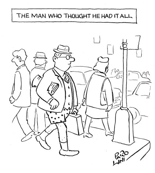 The man who thought he had it all (Man with no trousers on).