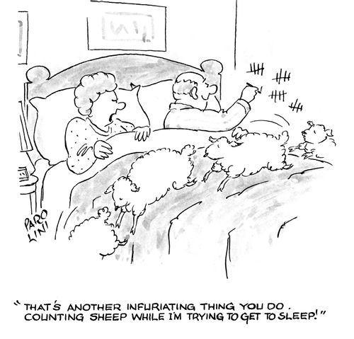 'That's another infuriating thing you do. Counting sheep while I'm trying to get to sleep!'