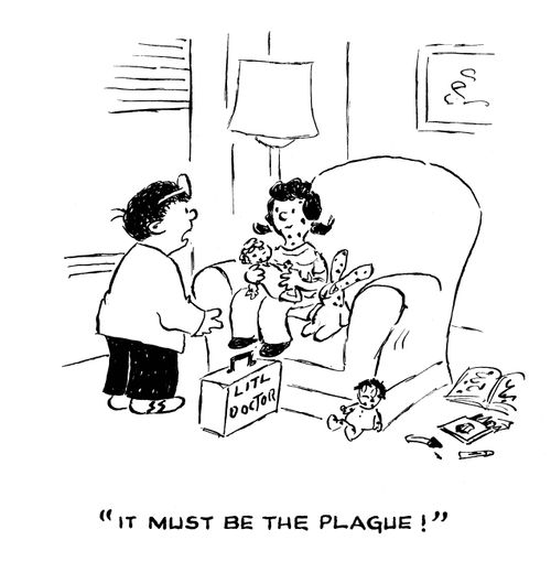 'It must be the plague!'