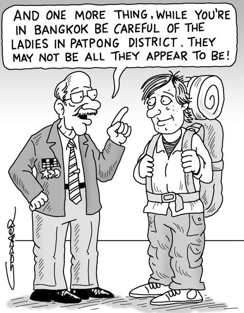 'And one more thing, while you're in Bangkok be careful of the ladies in Patpong district. They may not be all they appear to be.'