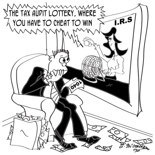 The Tax Audit Lottery, where you have to cheat to win.
