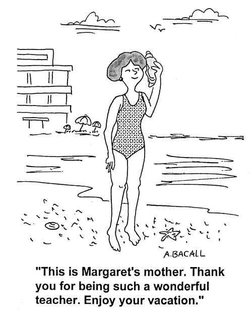 'This is Margaret's mother. Thank you for being such a wonderful teacher. Enjoy your vacation.'