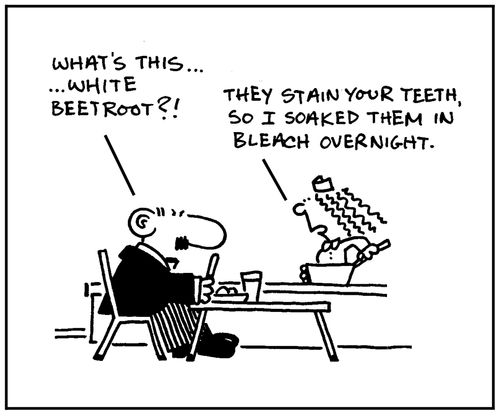 'What's this...white beetroot? They stain your teeth, so I soaked them in bleach overnight.'