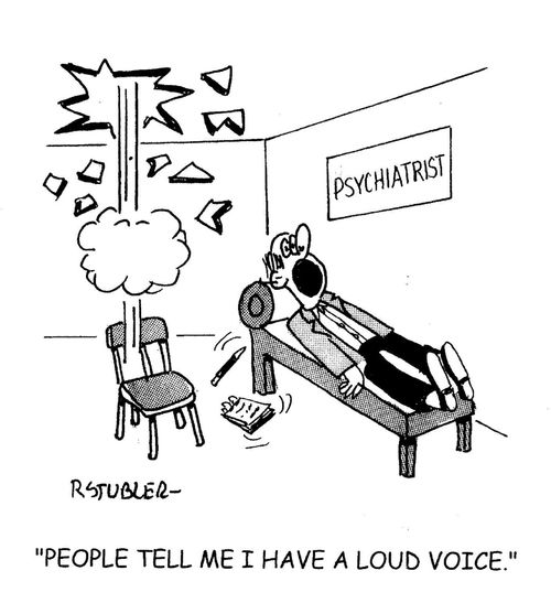 'People tell me I have a loud voice.'
