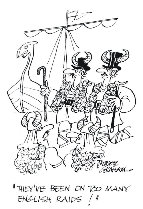 'They've been on too many English raids !'