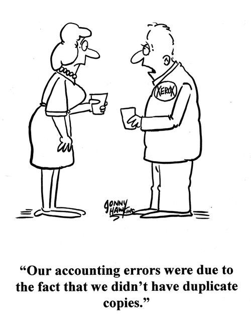 'Our accounting errors were due to the fact that we didn't have duplicate copies.'
