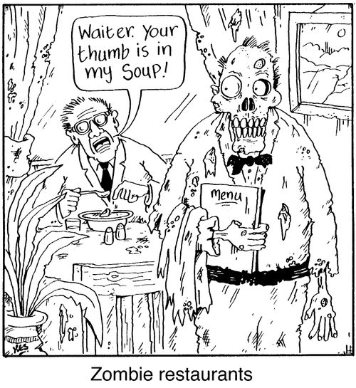 Zombie Restaurants "Waiter your thumb is in my soup"