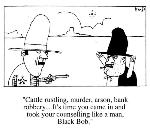 "Murder, arson...it's time you came in for councelling like a man Black Bob."