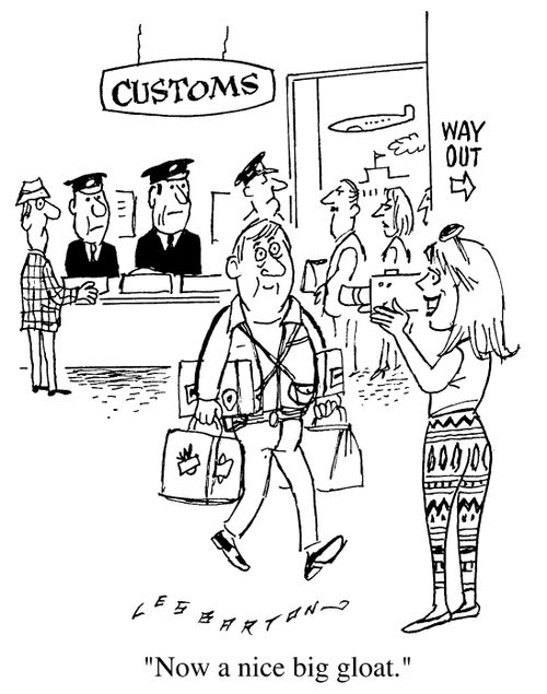 Escaping Customs"Now a nice big gloat."