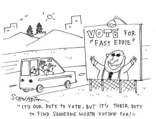 'It's our duty to vote, but it's their duty to find somebody worth voting for!'
