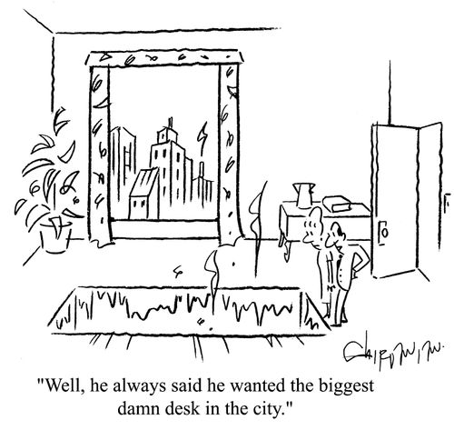 'Well, he always said he wanted the biggest damn desk in the city.'