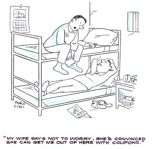 'My wife says not to worry. She's convinced she can get me out of here with coupons.'
