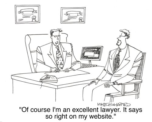 'Of course I'm an excellent lawyer. It says so right on my website.'
