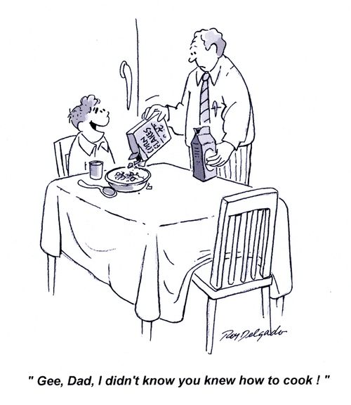 'Gee, Dad, I didn't know you knew how to cook!'