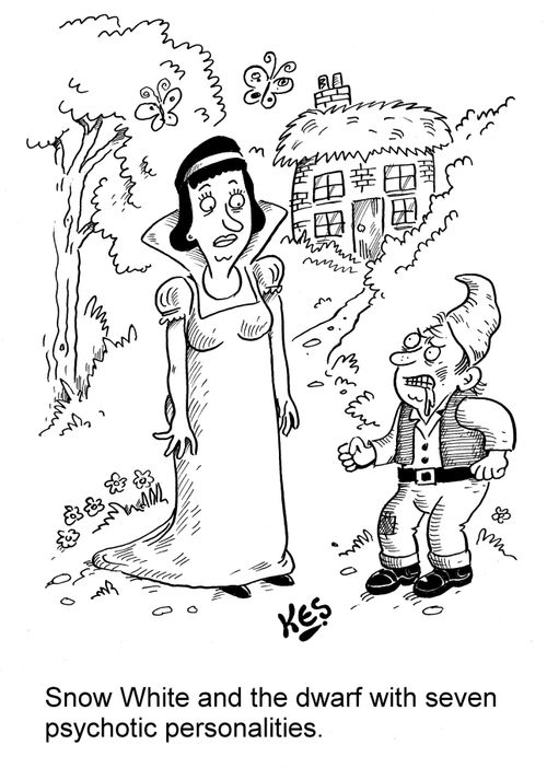 Snow White and the dwarf with seven psychotic personalities.