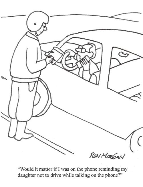 'Would it matter if I was on the phone reminding my daughter not to drive while talking on the phone?'