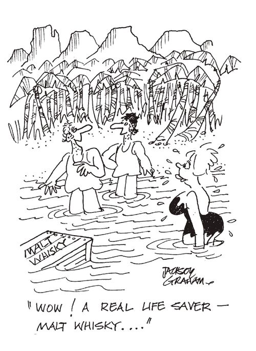 "Wow, a real life saver...malt whiskey."