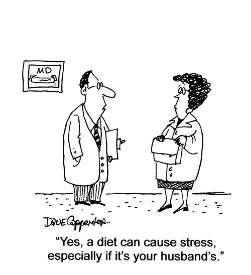 'Yes, a diet can cause stress, especially if it's your husband's.'