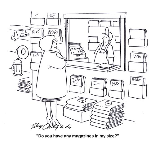 'Do you have any magazines in my size?'