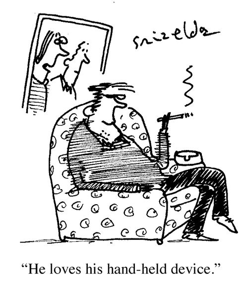 'He loves his hand-held device,'