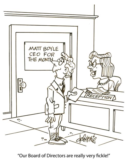 'Our Board of Directors are really very fickle!'