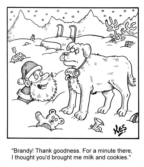 'Brandy! Thank goodness. For a minute there, I thought you'd brought me milk and cookies.'